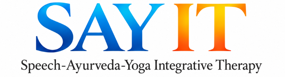 SAY IT- Speech-Ayurveda-Yoga Integrative Therapy